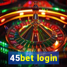 45bet login